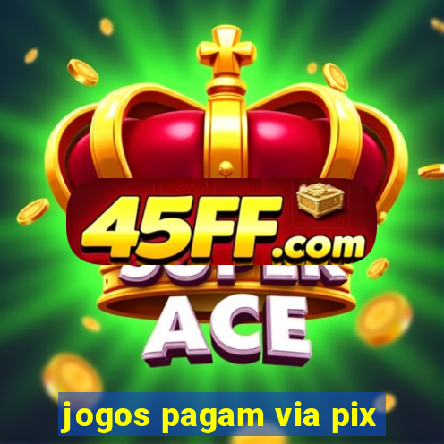 jogos pagam via pix